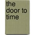 The Door to Time