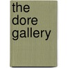 The Dore Gallery by Gustave Dore