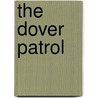 The Dover Patrol door Bennett J.J.