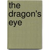 The Dragon's Eye by Garrett Luttrell