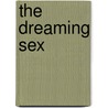 The Dreaming Sex door Mary Wollstonecraft Shelley