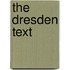 The Dresden Text