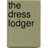 The Dress Lodger door Sheri Holman