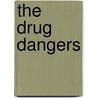 The Drug Dangers door Sandra Smith