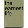 The Earnest Life door Thomas Owen Keysell