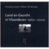 Land en gezicht in Vlaanderen 1960-2000