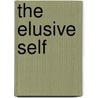 The Elusive Self door Louise A. Poresky