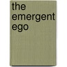 The Emergent Ego by Stanley R. Palombo