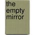 The Empty Mirror