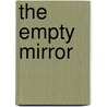 The Empty Mirror door Miriam T. Timpledon