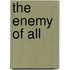The Enemy of All
