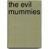 The Evil Mummies