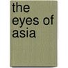 The Eyes Of Asia door Rudyard Kilpling