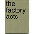 The Factory Acts