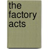 The Factory Acts door Jasper A. Redgrave