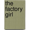 The Factory Girl door Onbekend