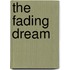 The Fading Dream
