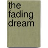 The Fading Dream by Keith Baker