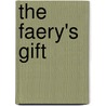 The Faery's Gift by Tanya Robyn Batt