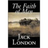 The Faith of Men door London Jack