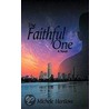The Faithful One by Michele Hartlove