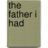 The Father I Had