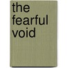 The Fearful Void by Geoffrey Moorhouse