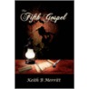 The Fifth Gospel door Keith B. Merritt