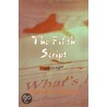 The Fifth Script by Ross H. Spencer