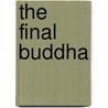 The Final Buddha door Nadia Baba Dass