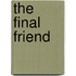 The Final Friend