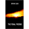 The Final Friend door Bryan Cash
