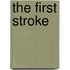 The First Stroke