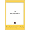 The Flying Death by Samuel Hopkins Adams