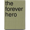 The Forever Hero door L.E. Modesitt Jr.