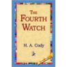 The Fourth Watch by Hiram Alfred Cody
