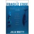 The Fragile Edge