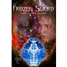 The Frozen Sword door P.K. Taylor-Shipley