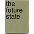 The Future State