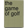 The Game Of Golf door Onbekend