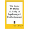 The Game Of Mind door Percy Alfonso Campbell