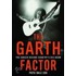 The Garth Factor