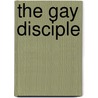 The Gay Disciple door John Henson