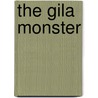 The Gila Monster door Jake Miller