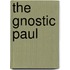 The Gnostic Paul