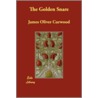 The Golden Snare door James Oliver Curwood