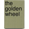 The Golden Wheel door Julia Cooley Altrocchi
