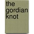 The Gordian Knot