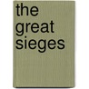 The Great Sieges by Martin Windrow