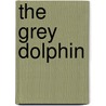 The Grey Dolphin door Thomas Ingoldsby